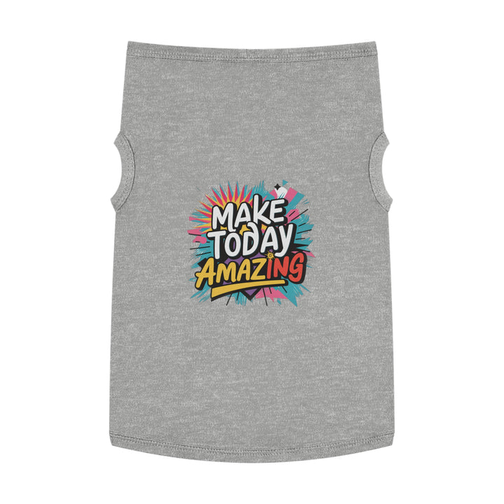 Pet Tank Top - Make Today Amazing