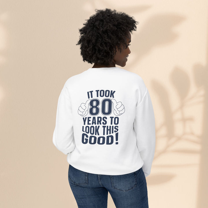 80th Birthday Sweatshirt, Funny Crewneck for Him/Her, Gift for Milestone Celebration, Unisex Lightweight Pullover, Casual Style