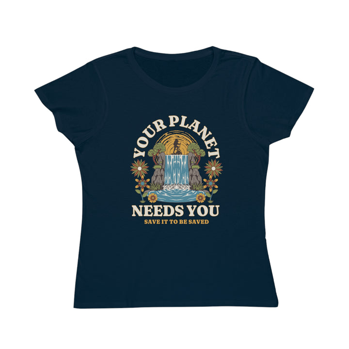 Organic Women's Classic T-Shirt - Your Planet Needs You