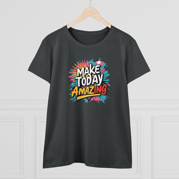 T-Shirt - Make Today Amazing Women's Midweight Cotton Tee