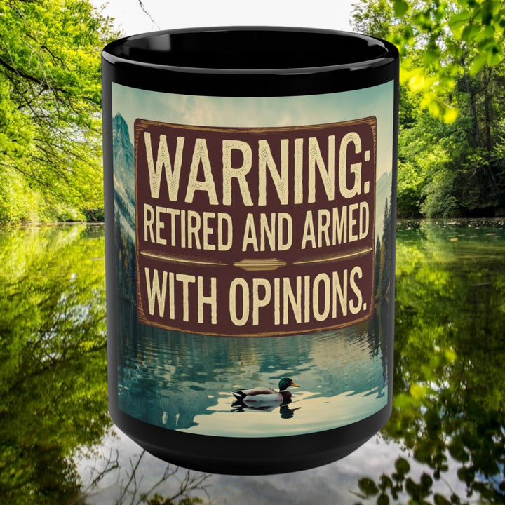 Retirement Humor Mug – ‘Retired and Armed with Opinions’