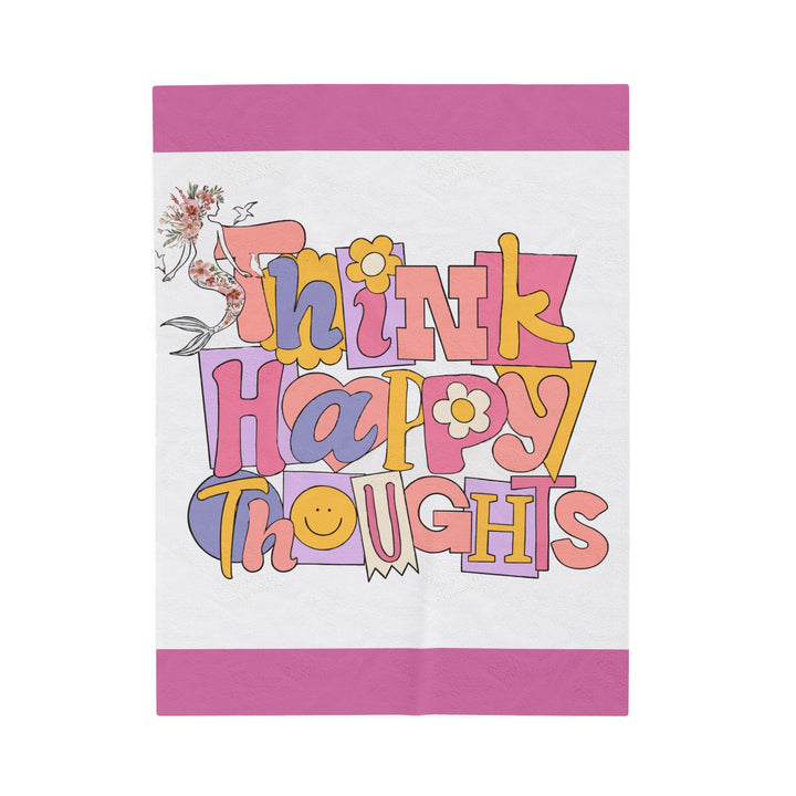 Velveteen Plush Blanket - Think Happy Thoughts