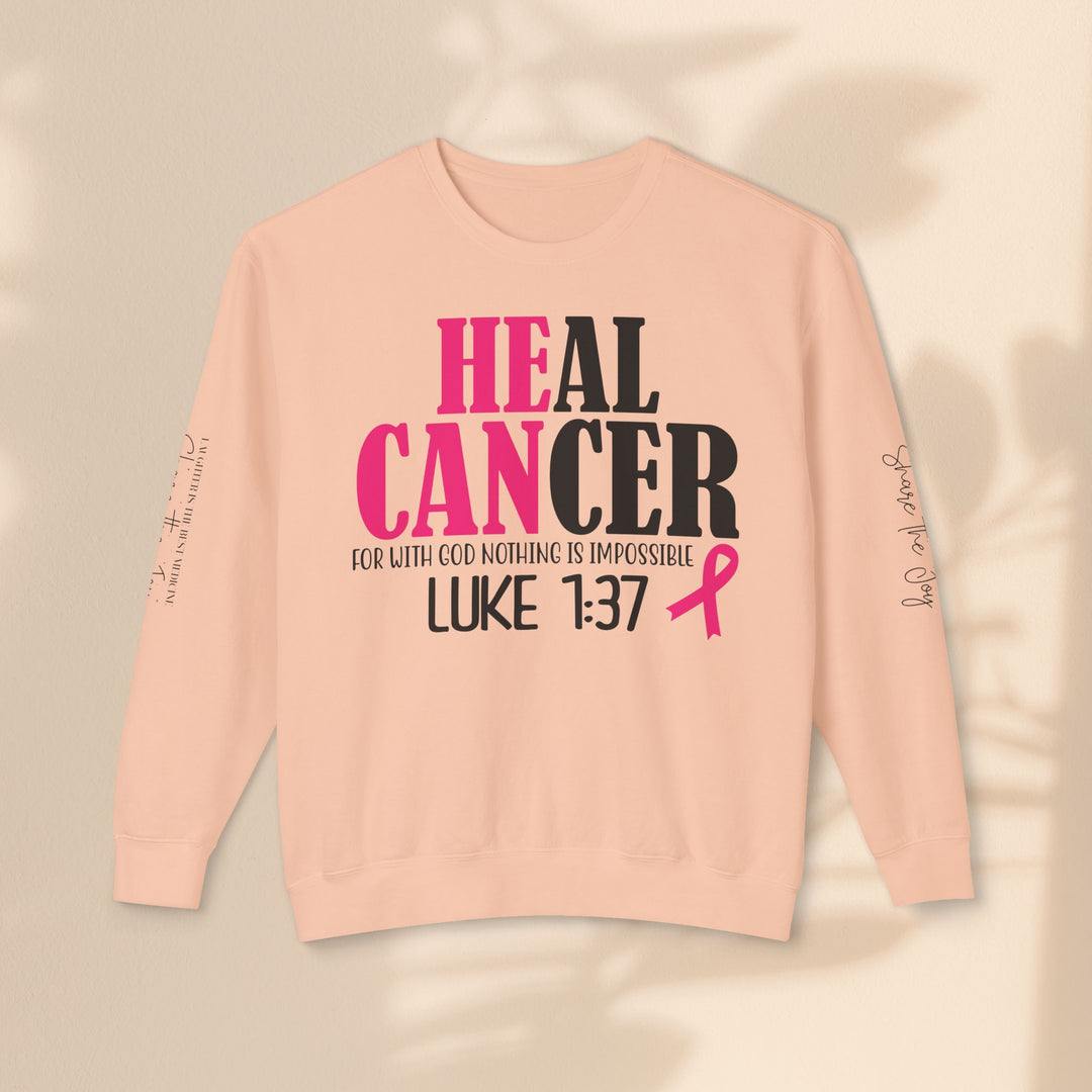 He Can Heal Cancer Sweatshirt