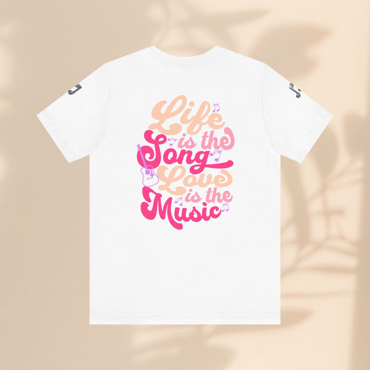 Unisex Jersey Short Sleeve Tee - Life Is A Song