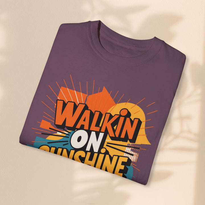 Unisex Garment-Dyed T-shirt - Walking On Sunshine