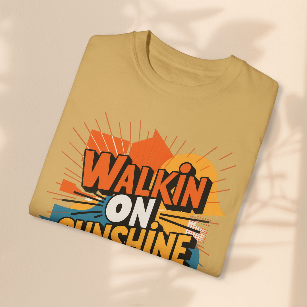 Unisex Garment-Dyed T-shirt - Walking On Sunshine