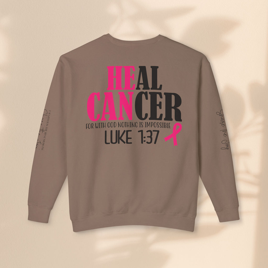 He Can Heal Cancer Sweatshirt