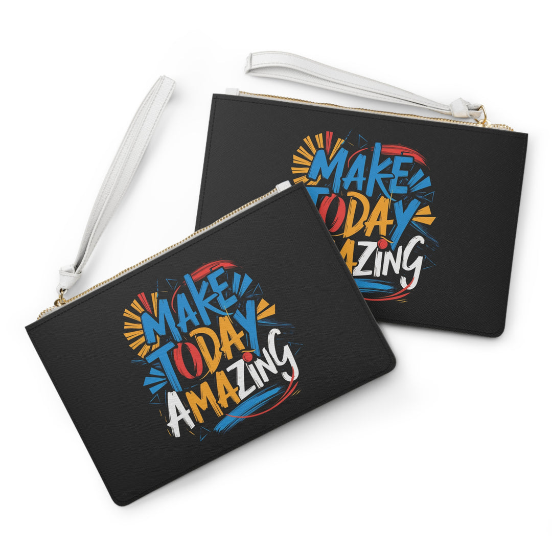 Clutch Bag - Make Today Amazing