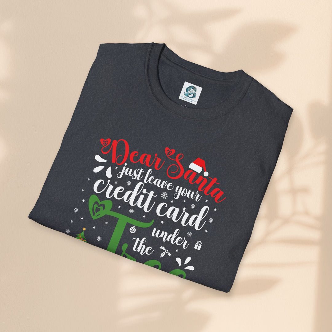 Unisex Softstyle T-Shirt - Dear Santa Leave Your Credit Card