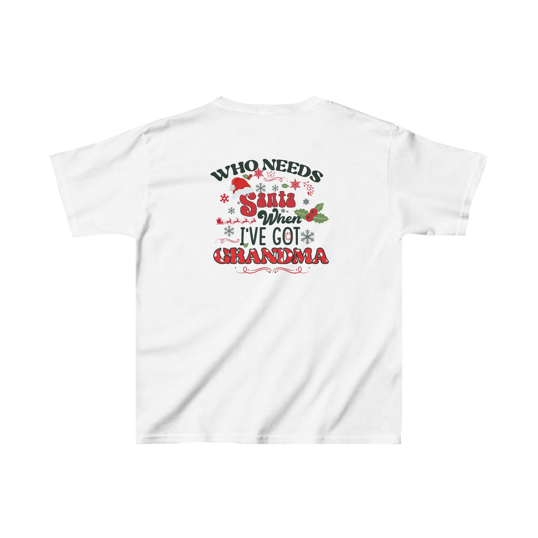 Kids Heavy Cotton™ Tee - Who Needs Santa. I have Grandma