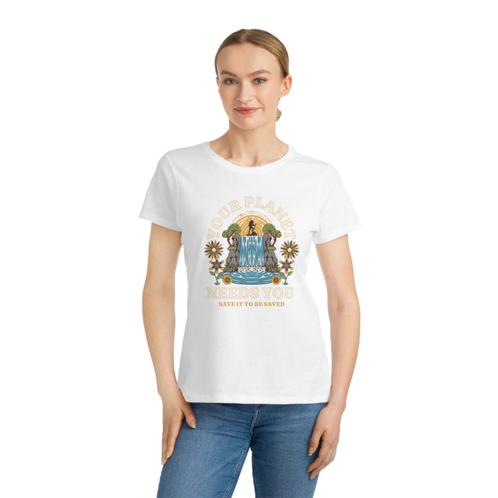 Organic Women's Classic T-Shirt - Your Planet Needs You