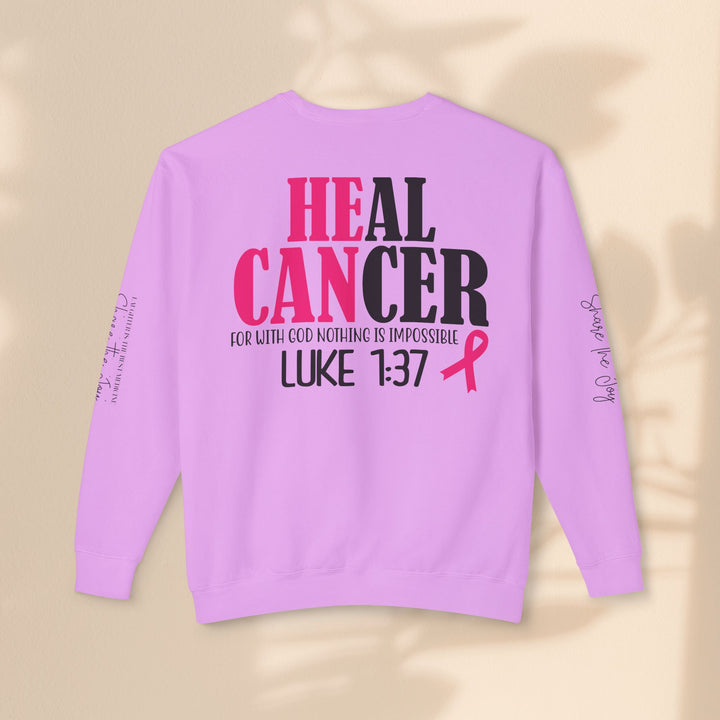 He Can Heal Cancer Sweatshirt