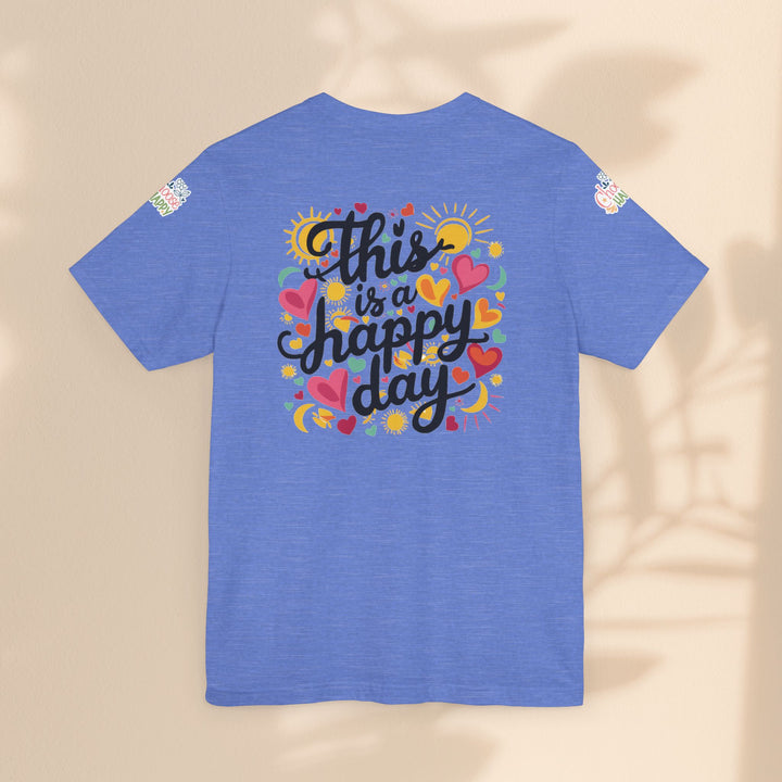 Unisex Jersey Short Sleeve Tee - This is a Happy Day