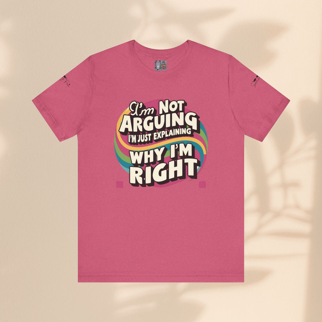 Funny Tee - I'm Not Arguing Unisex Jersey