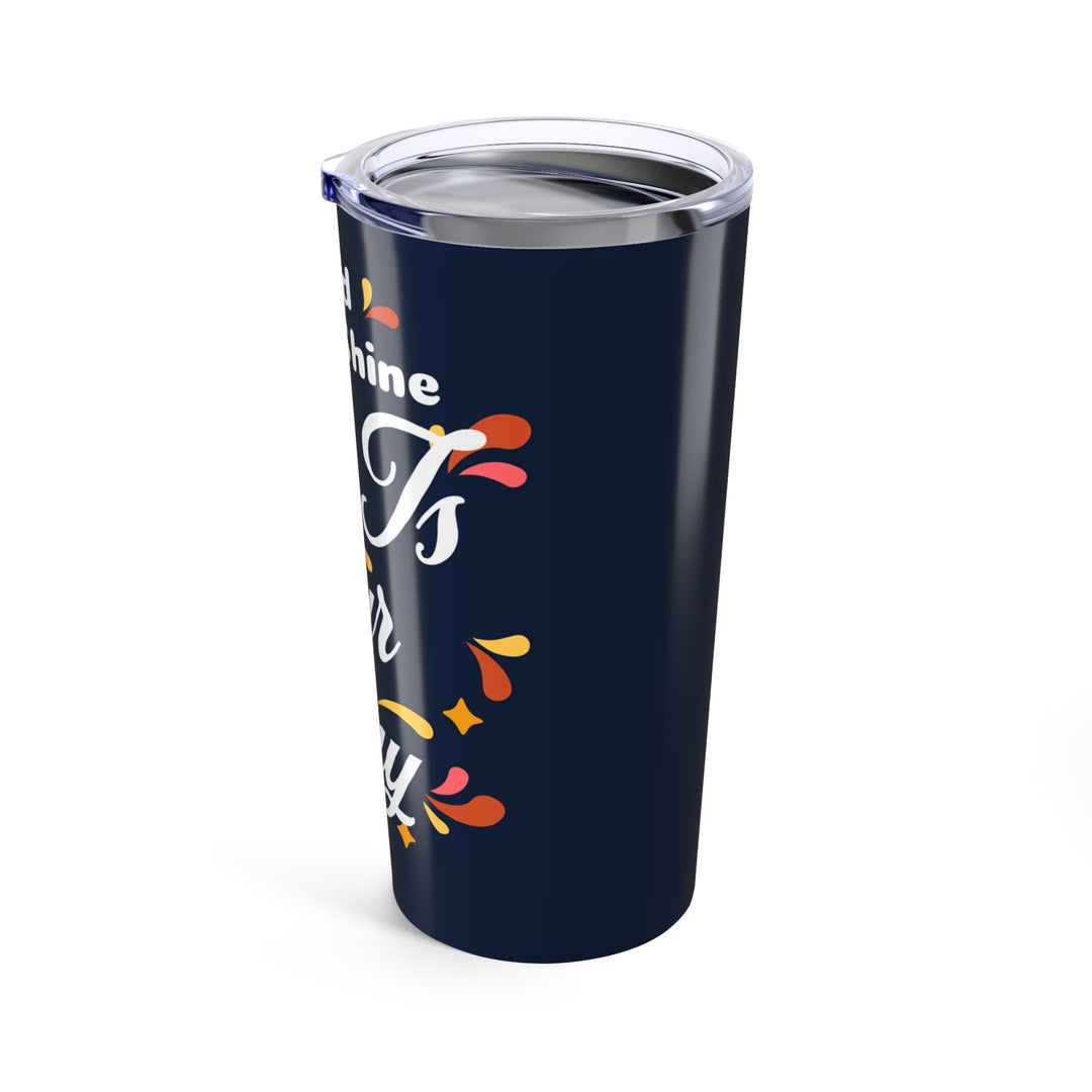 20oz Tumbler - This Is Your Day