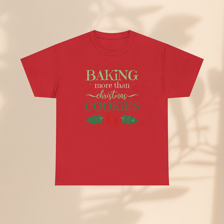 Baking More Than Christmas Cookies – Unisex Heavy Cotton Holiday Tee