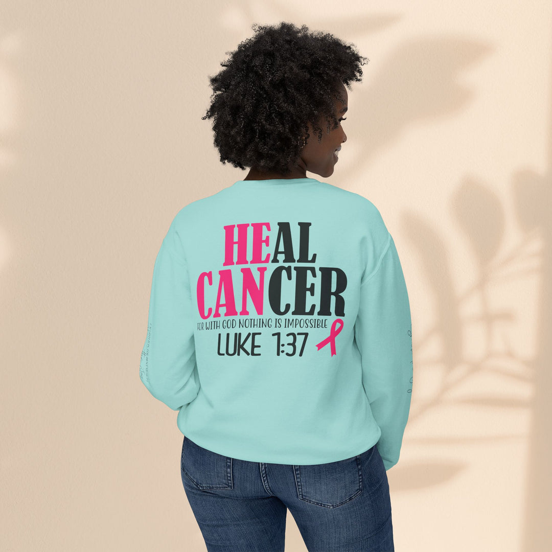 He Can Heal Cancer Sweatshirt