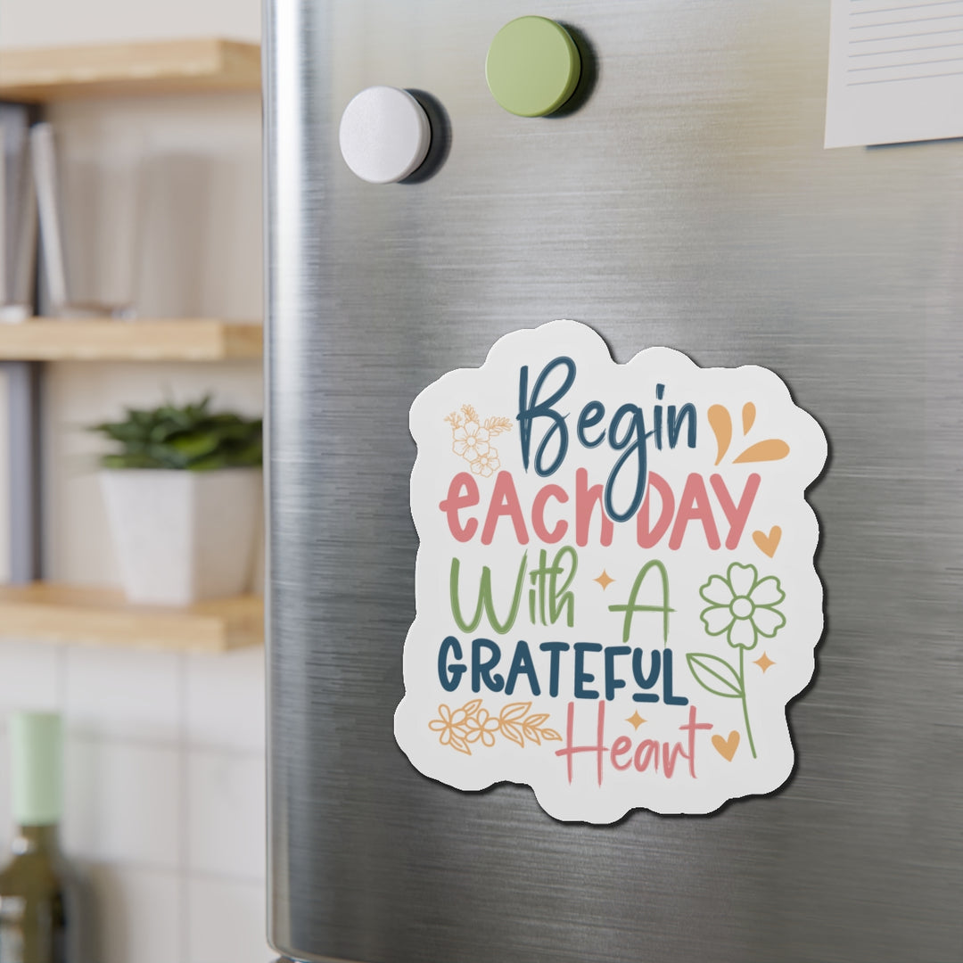 Die-Cut Magnets - Begin Each Day With A Grateful Heart