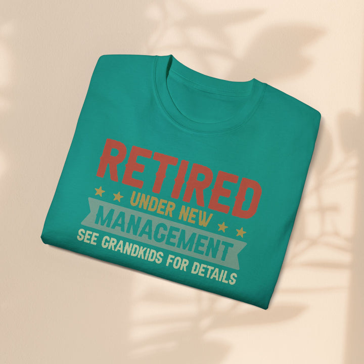 Retired Under New Management Unisex Ultra Cotton Tee - Perfect Gift for Grateful Grandparents