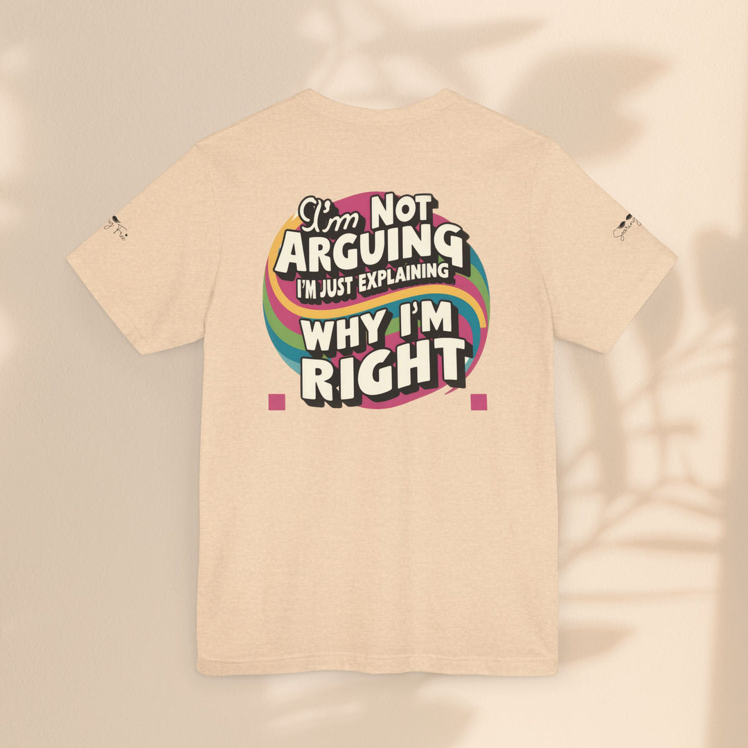 Funny Tee - I'm Not Arguing Unisex Jersey