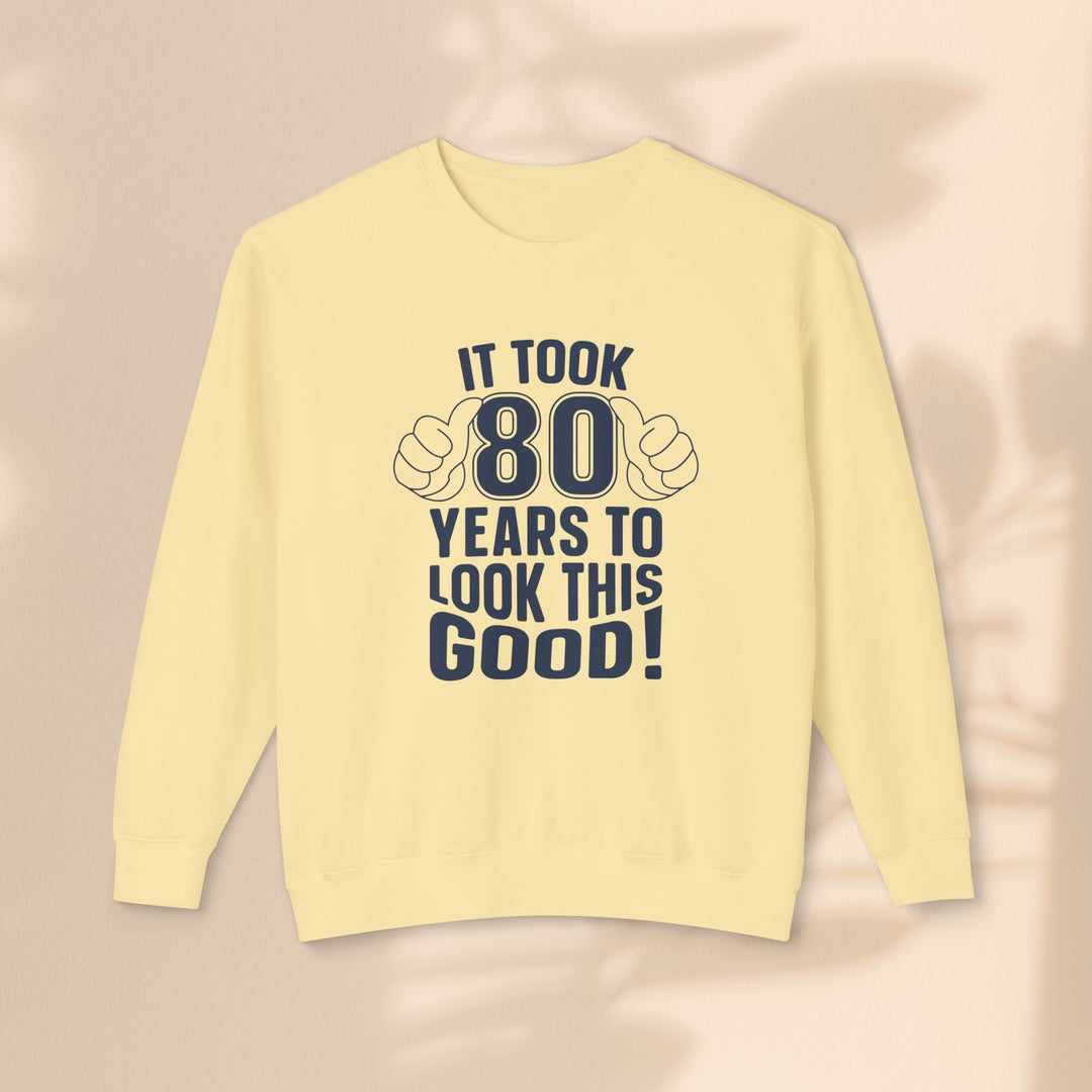 80th Birthday Sweatshirt, Funny Crewneck for Him/Her, Gift for Milestone Celebration, Unisex Lightweight Pullover, Casual Style