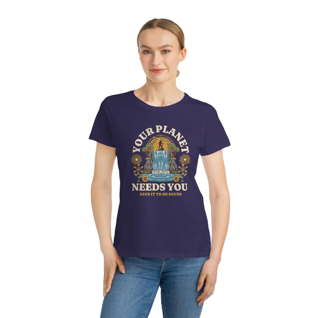 Organic Women's Classic T-Shirt - Your Planet Needs You