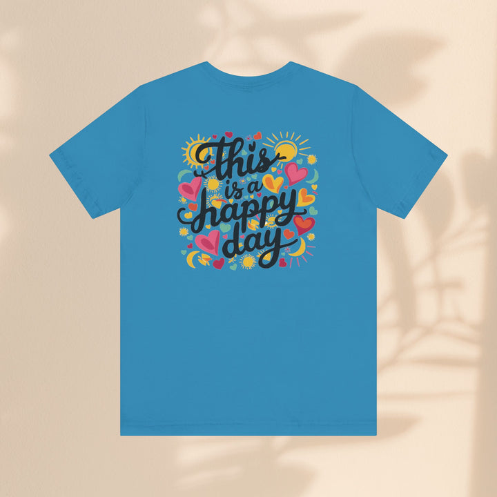 Unisex Jersey Short Sleeve Tee - This is a Happy Day