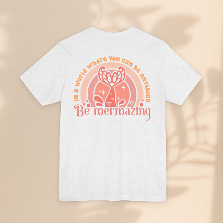 Unisex Jersey Short Sleeve Tee - Be Mermazing