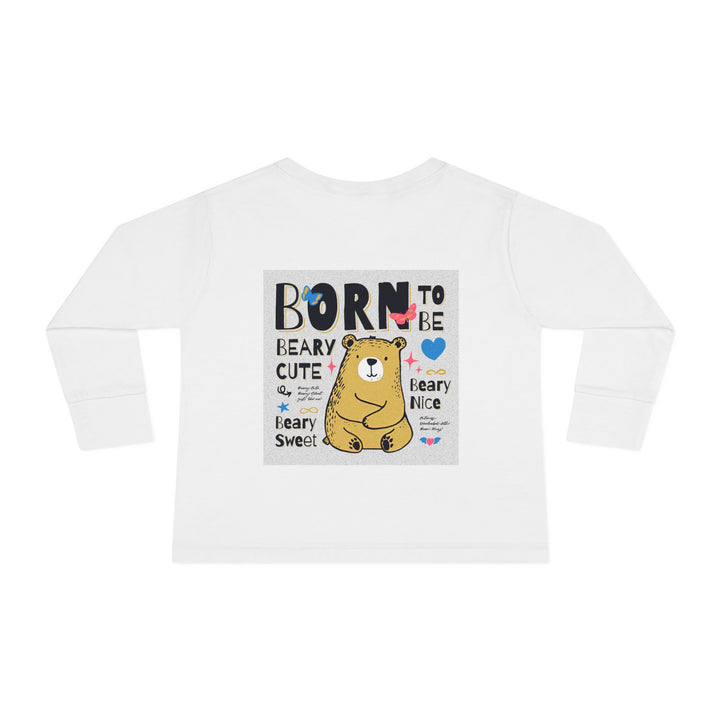 Toddler Long Sleeve Tee - Born To Be Beary Cute