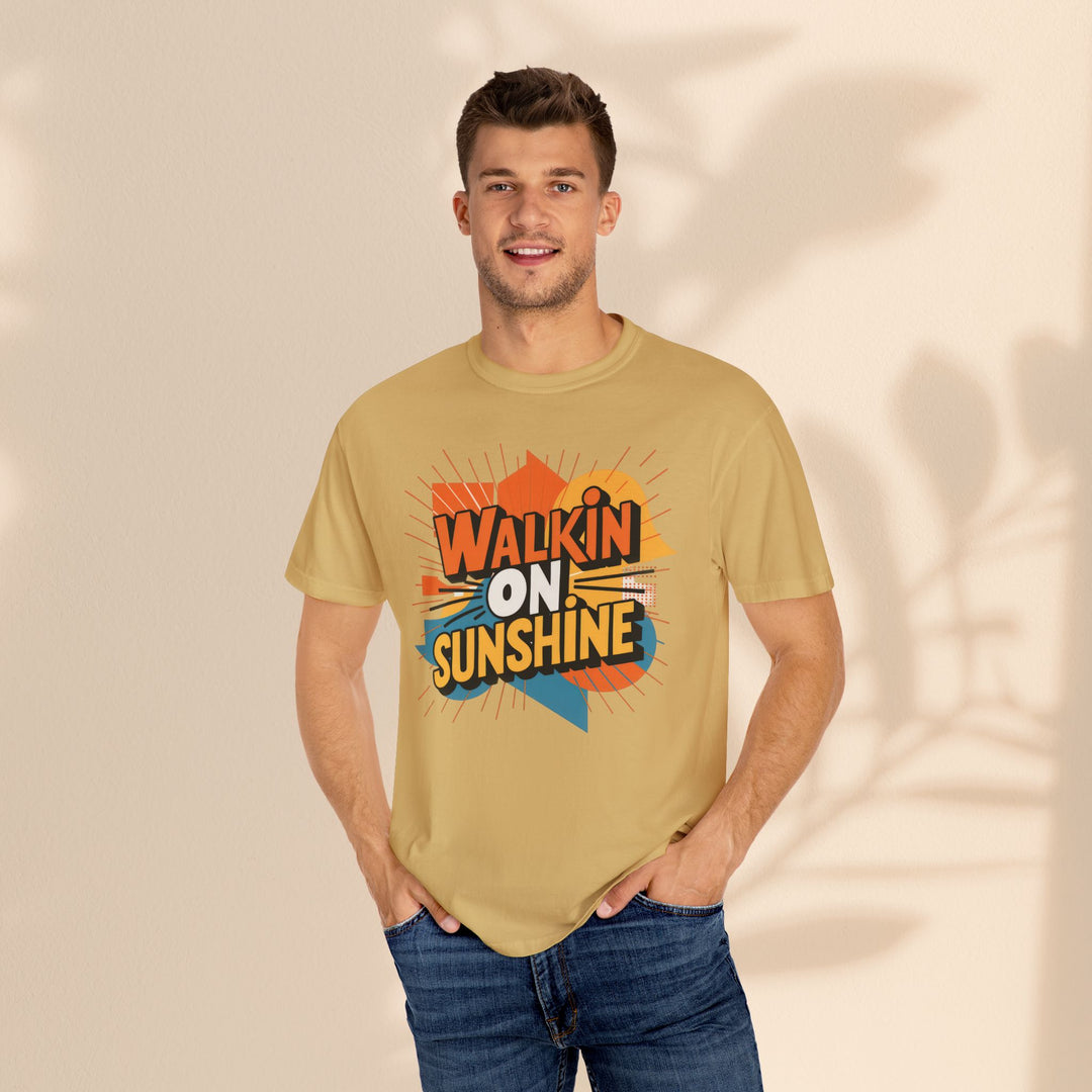 Unisex Garment-Dyed T-shirt - Walking On Sunshine