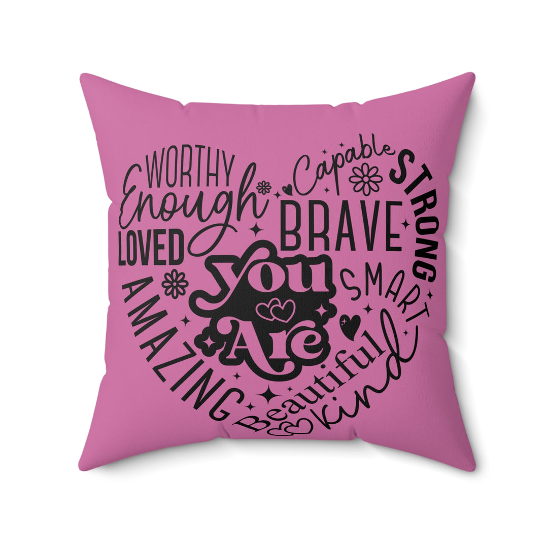 Spun Polyester Square Pillow -You Are