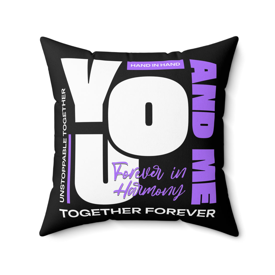 Spun Polyester Square Pillow - You and Me Unstoppable Together