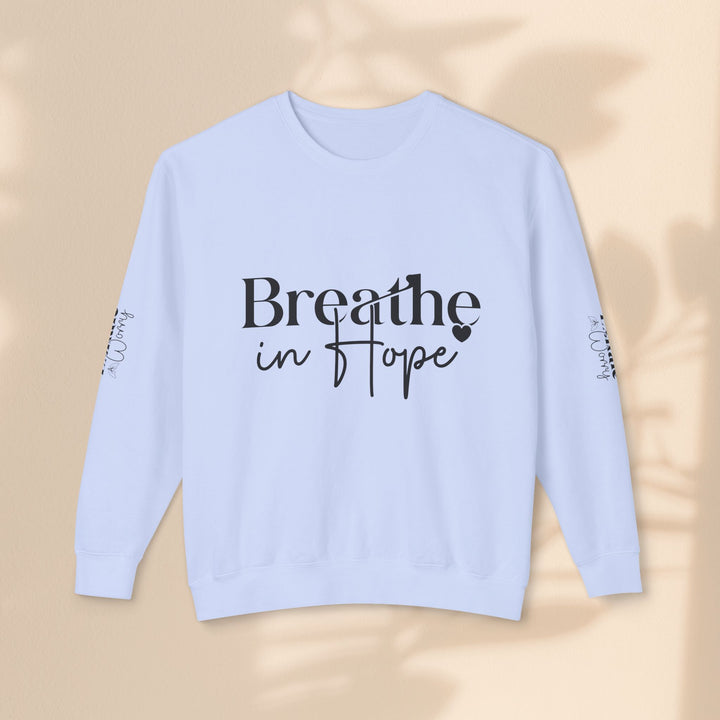 Unisex Lightweight Crewneck Sweatshirt - Breathe in Hope Exhale Worry