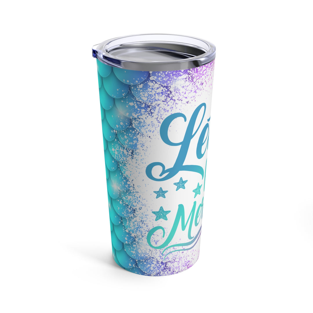 Tumbler 20oz - Let's Be Mermaids