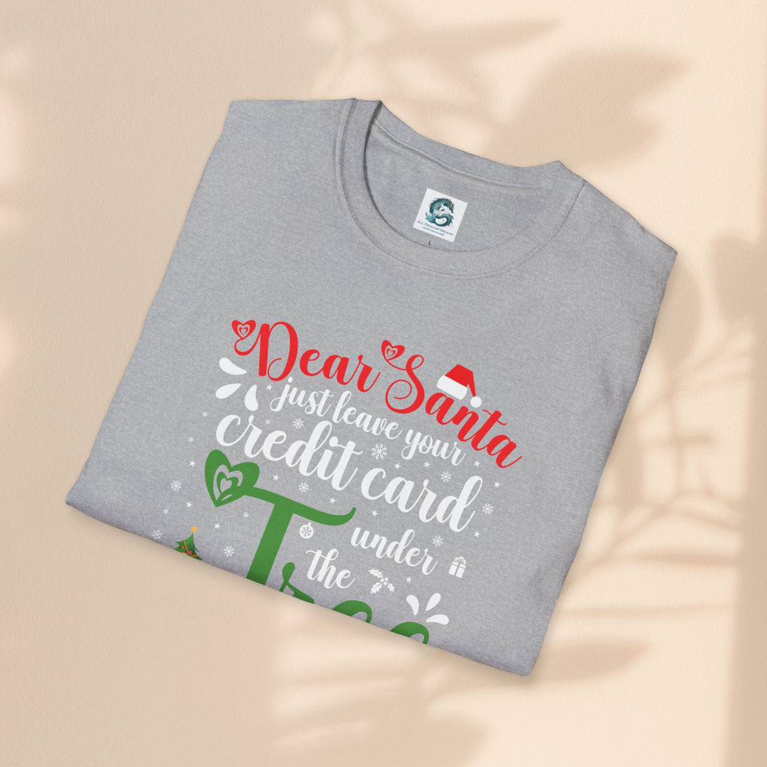 Unisex Softstyle T-Shirt - Dear Santa Leave Your Credit Card