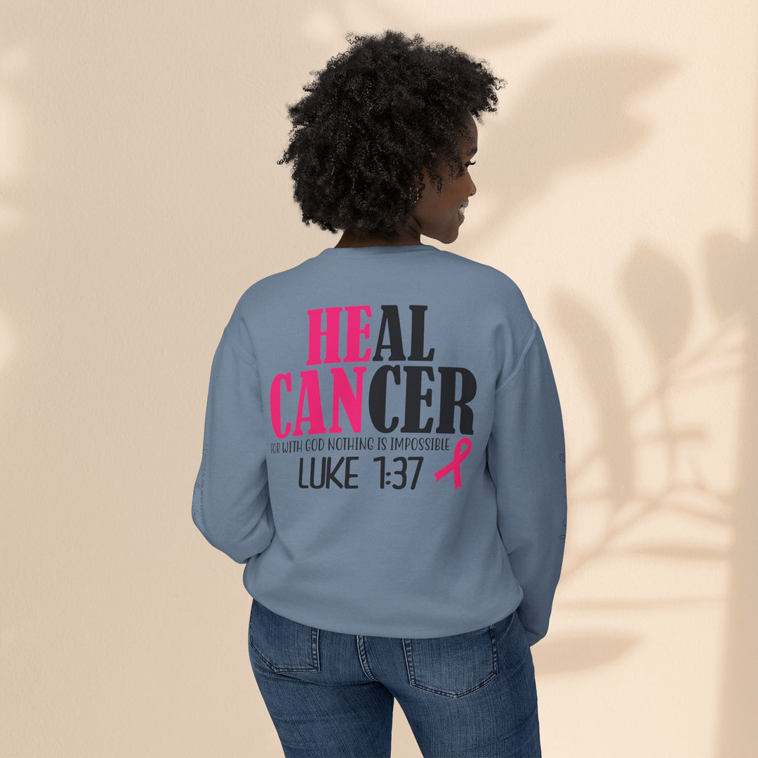 He Can Heal Cancer Sweatshirt