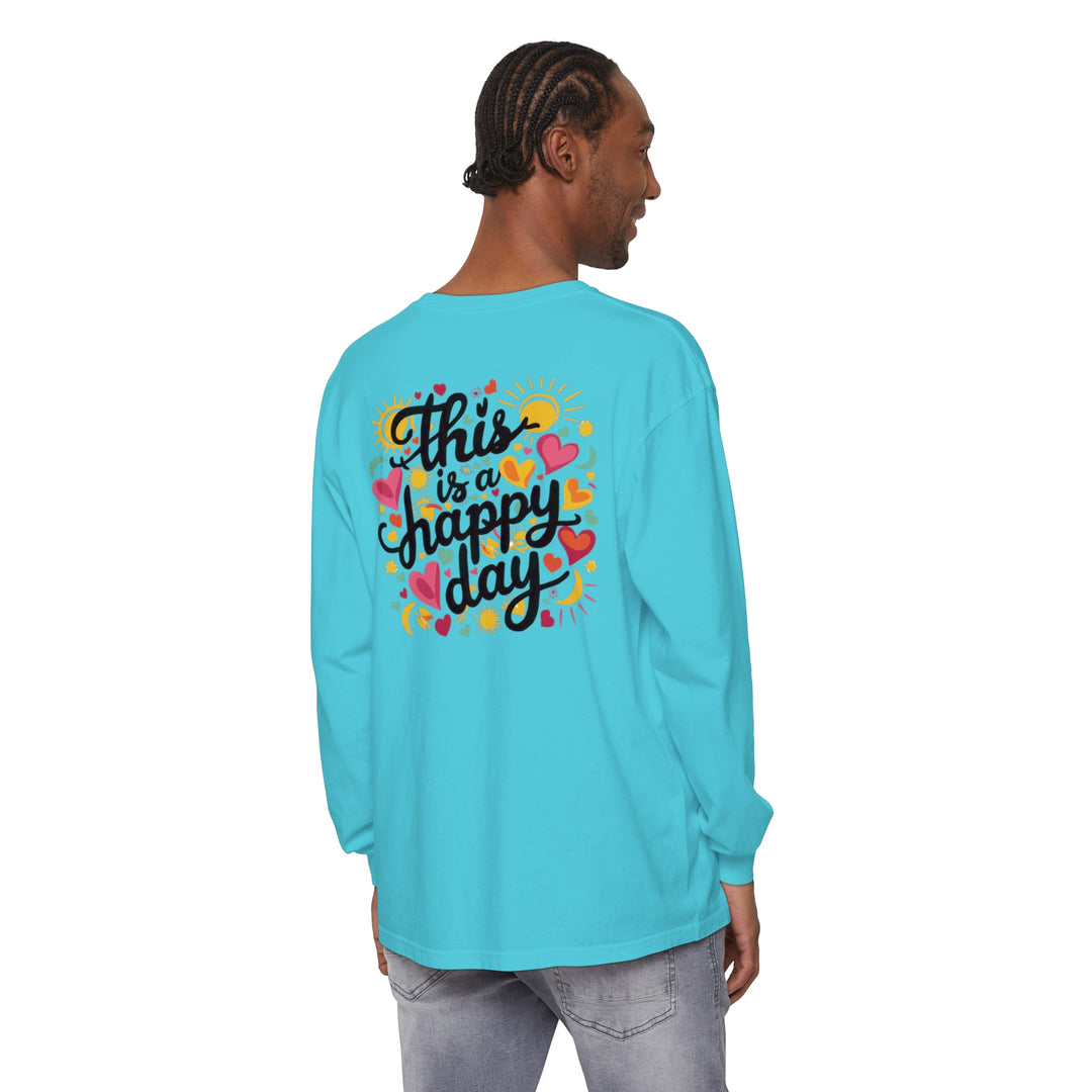 Unisex Garment-dyed Long Sleeve T-Shirt - This is a Happy Day