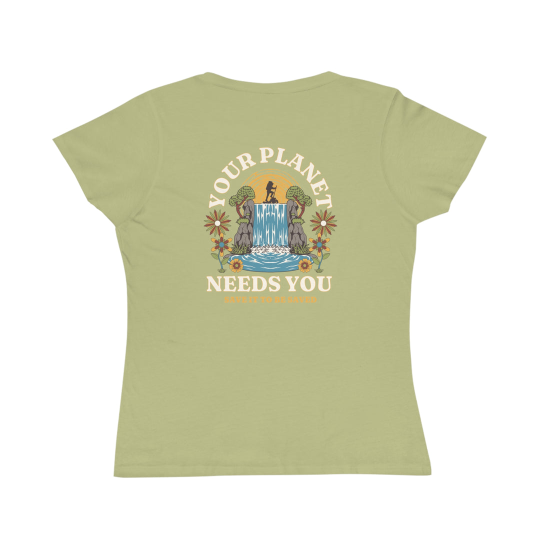 Organic Women's Classic T-Shirt - Your Planet Needs You