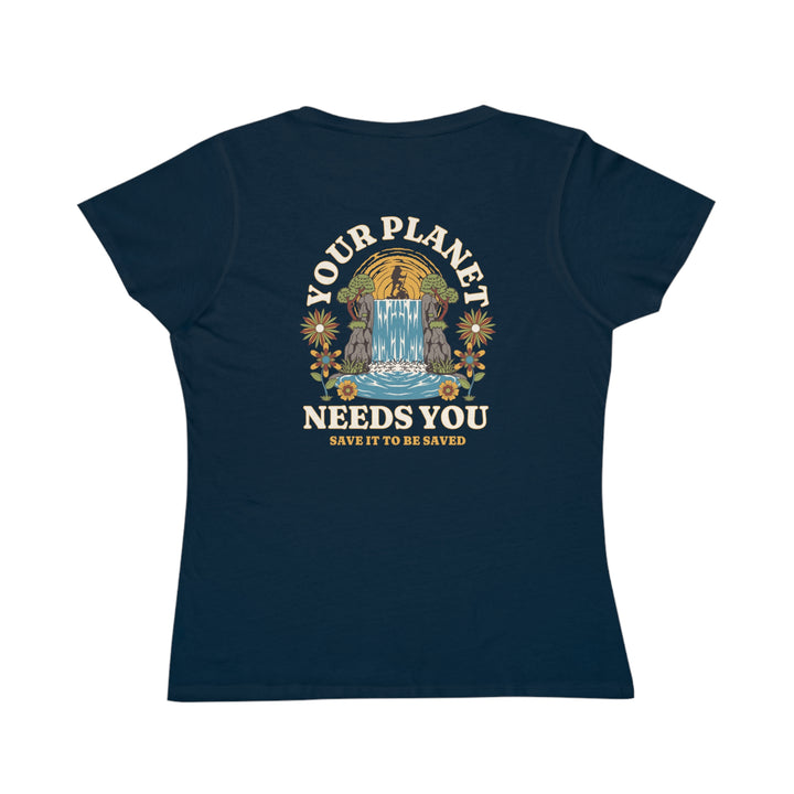 Organic Women's Classic T-Shirt - Your Planet Needs You