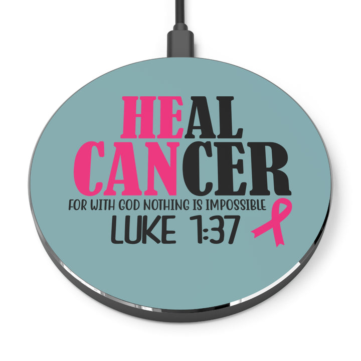 Inspirational Wireless Charger - Heal Cancer Design with Luke 1:37
