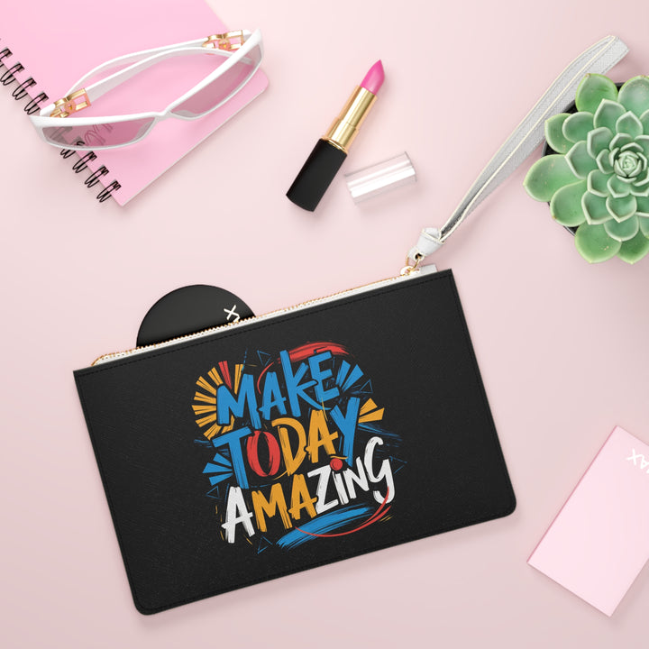 Clutch Bag - Make Today Amazing