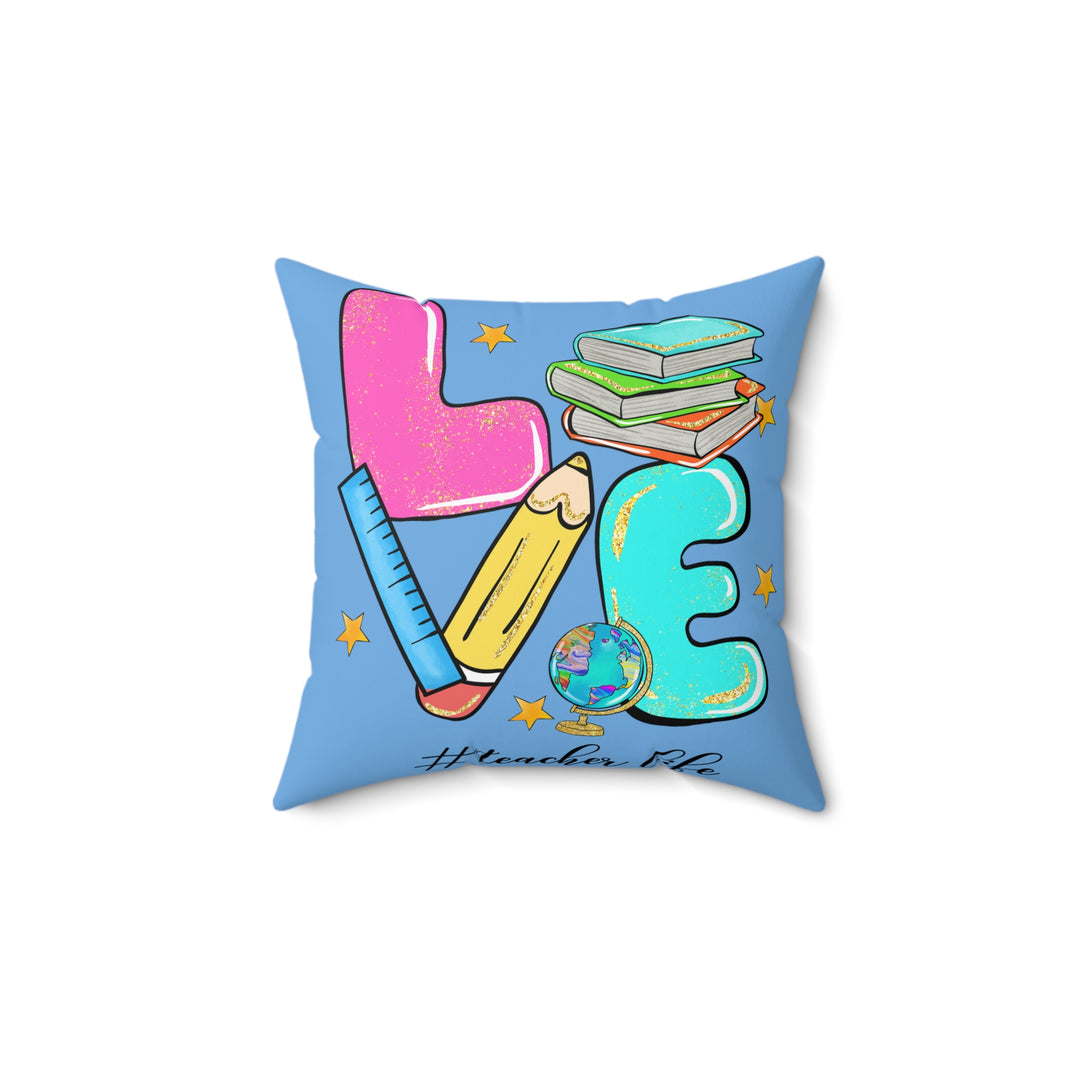 Faux Suede Square Pillow - Love Teacher Life