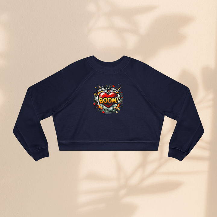 Women's Cropped Fleece Pullover - You Make My Heart Go Boom