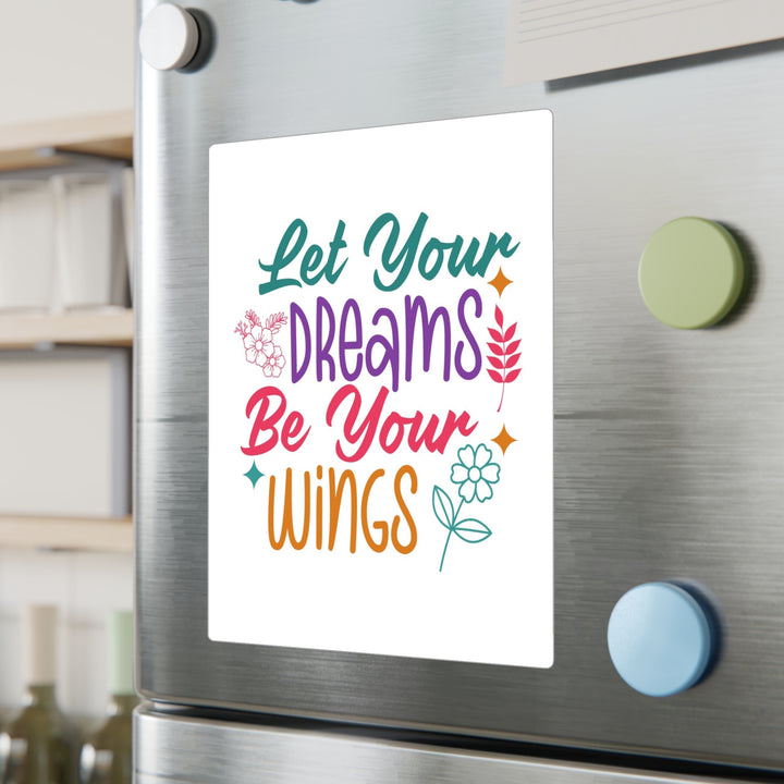 Vinyl Decal - Let Dreams Be Your Wings