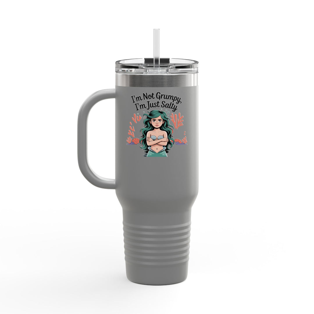 I'm not Grumpy - I'm Just Salty 40oz Travel Mug