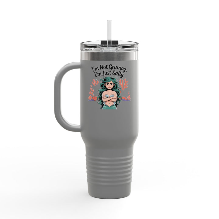 I'm not Grumpy - I'm Just Salty 40oz Travel Mug