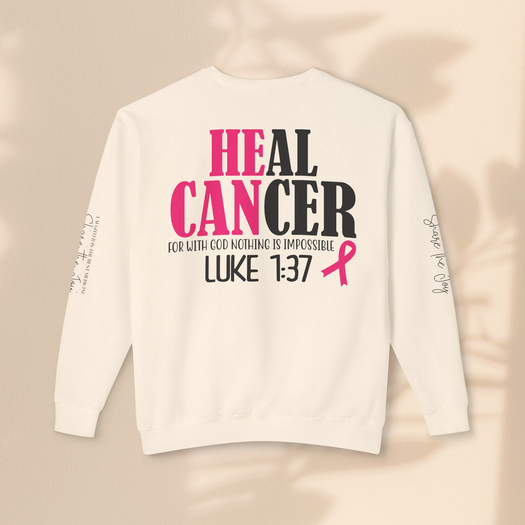 He Can Heal Cancer Sweatshirt