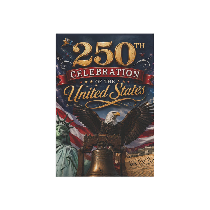 250th Celebration Garden Flag — Patriotic United States Anniversary Banner