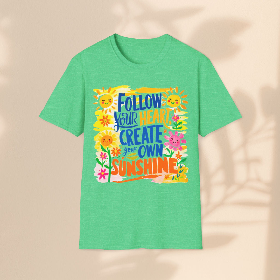 Unisex Softstyle T-Shirt - Follow Your Heart Create Your Own Sunshine