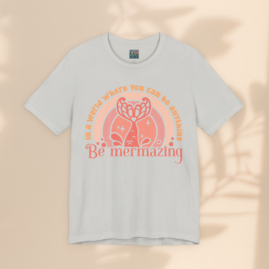 Unisex Jersey Short Sleeve Tee - Be Mermazing